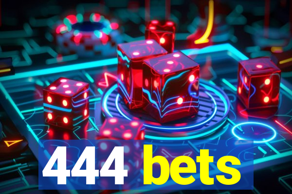 444 bets